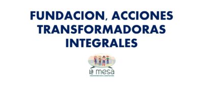 FUNDACION, ACCIONES TRANSFORMADORAS INTEGRAL - yineth quintero